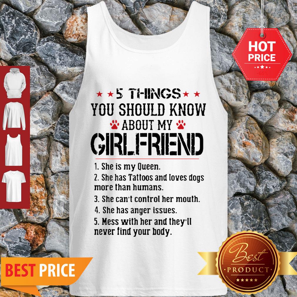 Perfect 5 Things You Should Know About My Girlfriend Shr Is My Queen Shirt