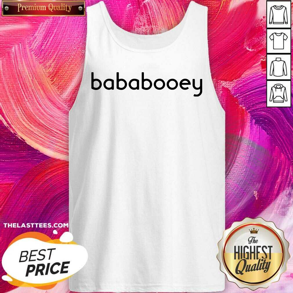 Perfect Bababooey Shirt