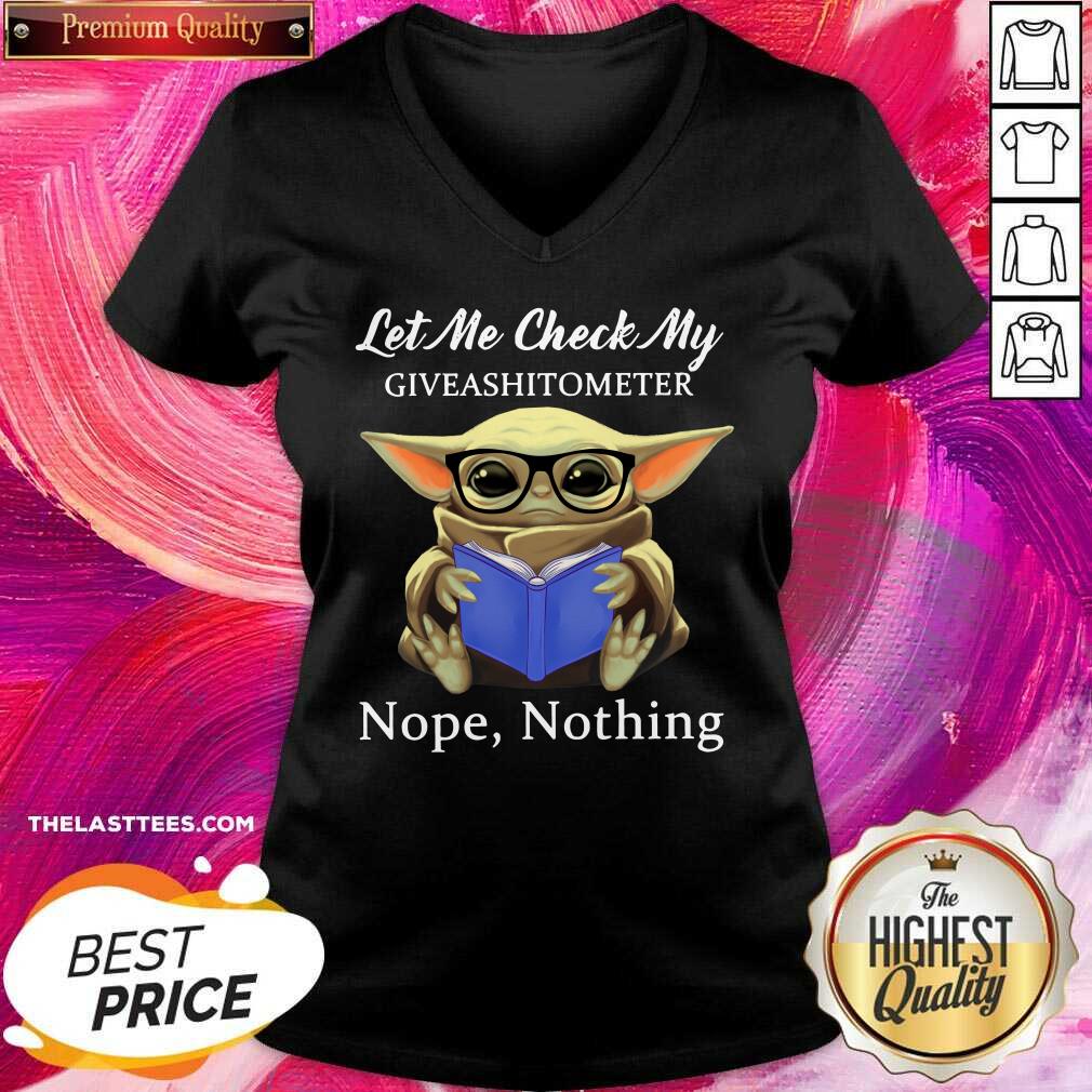 Perfect Baby Yoda Let Me Check My Giveashittometer Nope Nothing Shirt