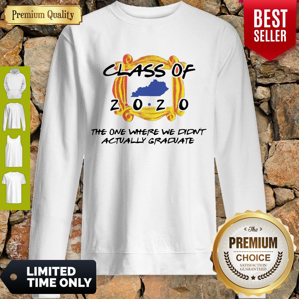 Perfect Class Of 2020 The One Where We Didn’t Actually Graduate Shirt