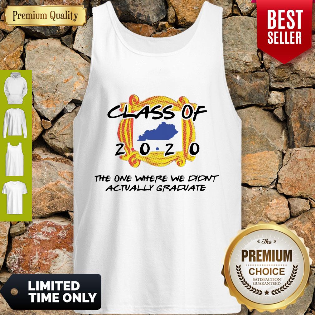Perfect Class Of 2020 The One Where We Didn’t Actually Graduate Shirt