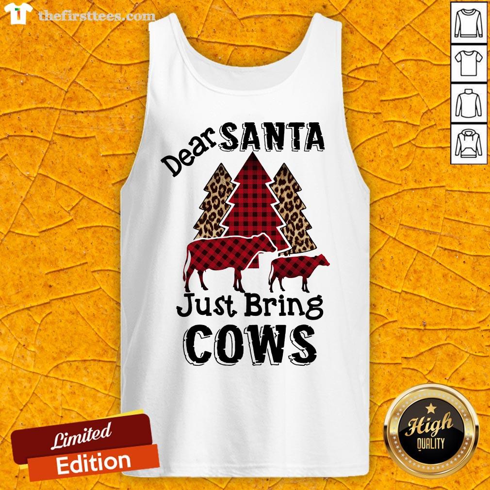 Perfect Dear Santa Just Bring Cows Shirt