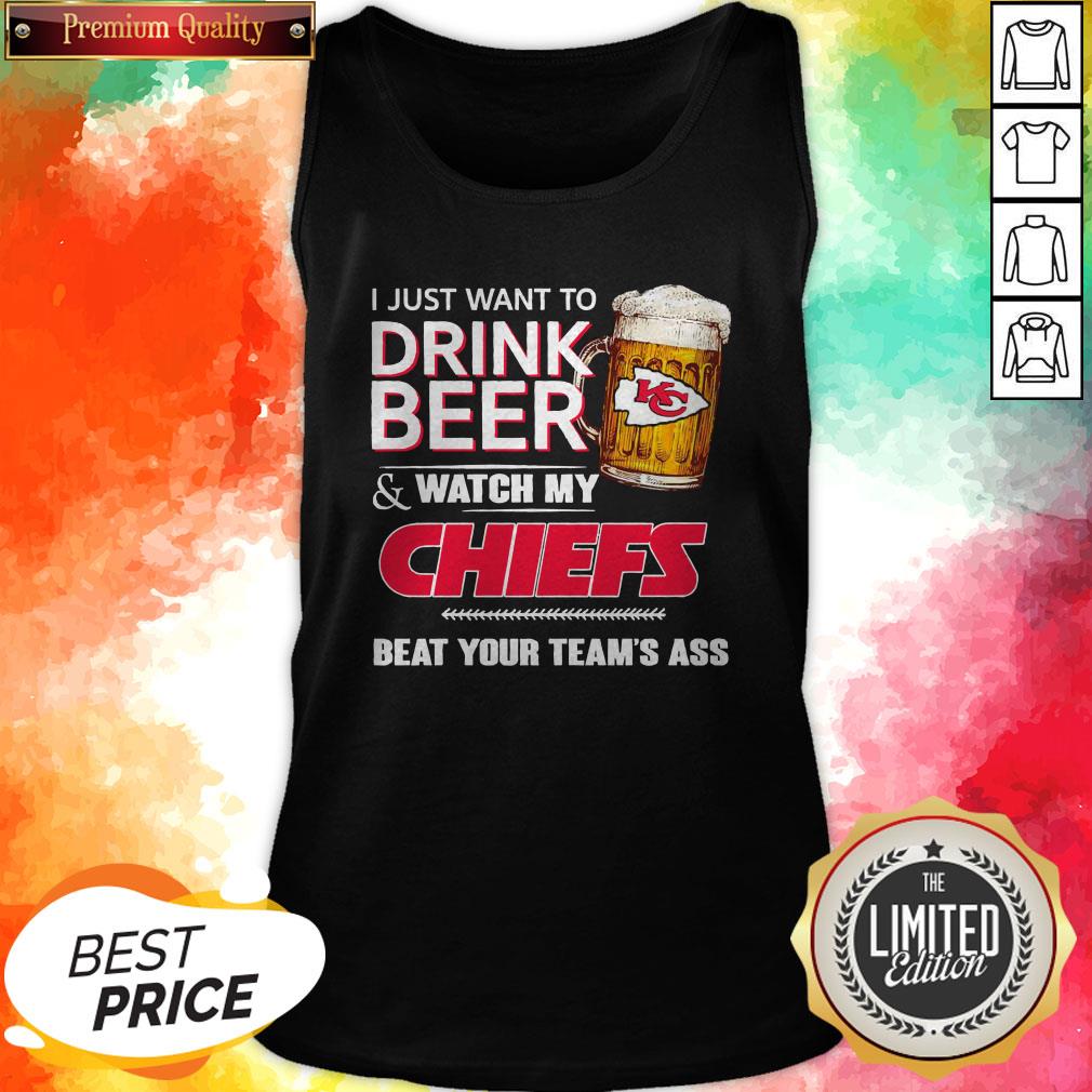 perfect-i-just-want-to-drink-beer-watch-my-chiefs-beat-your-teams-ass-tank-top.jpg