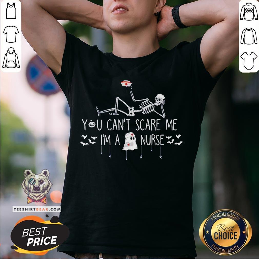 Perfect Skeleton You Can’t Scare Me I’m A Nurse Shirt