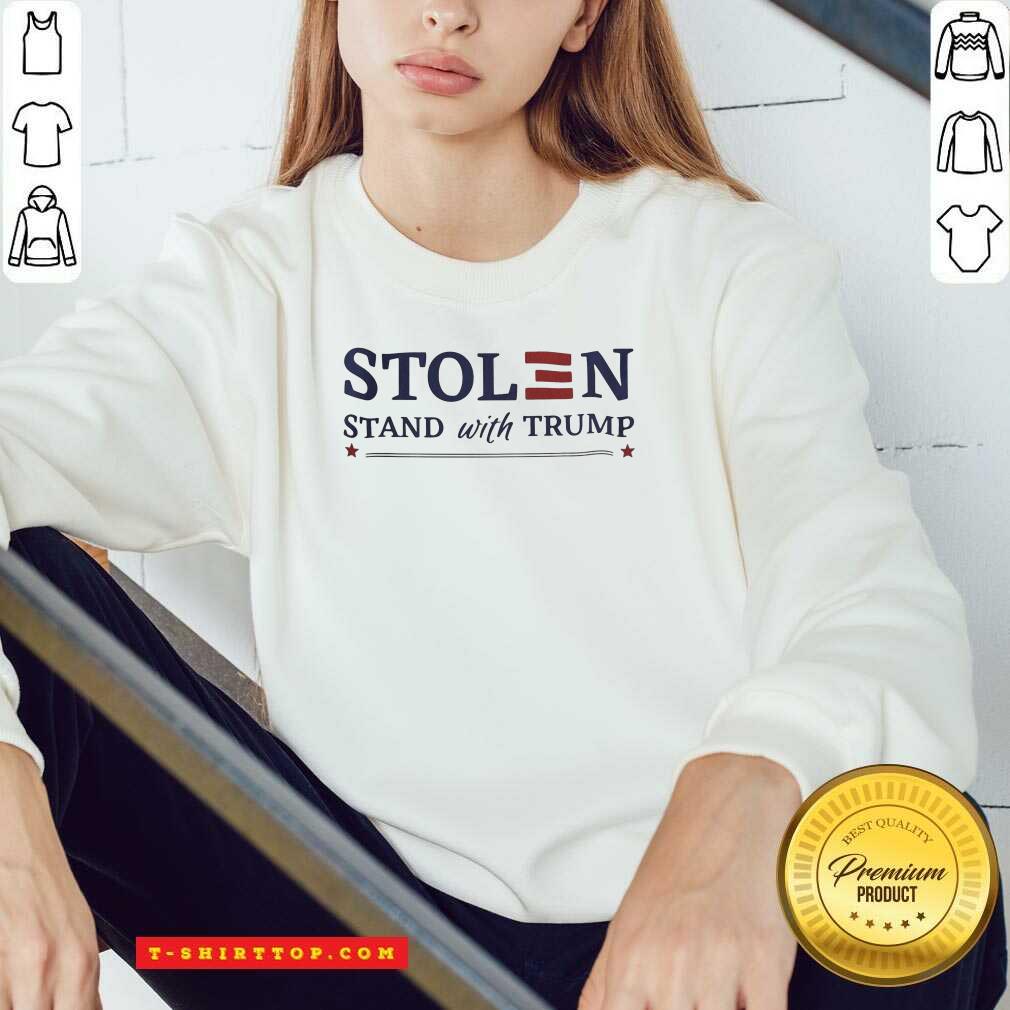 Perfect Stolen Stand With Trump Shirt