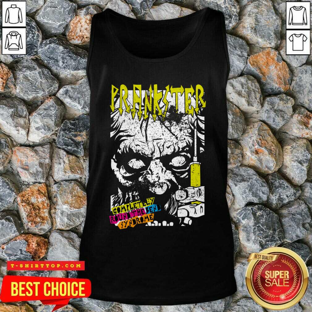 Prankster Completely Round The Send Syndrome Shirt