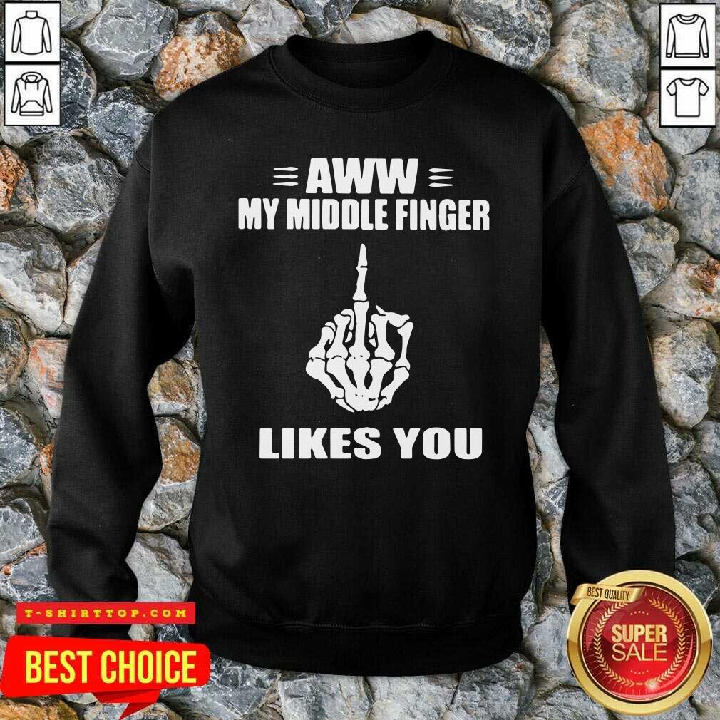 Premium Aww My Middle Finger Likes You Shirt