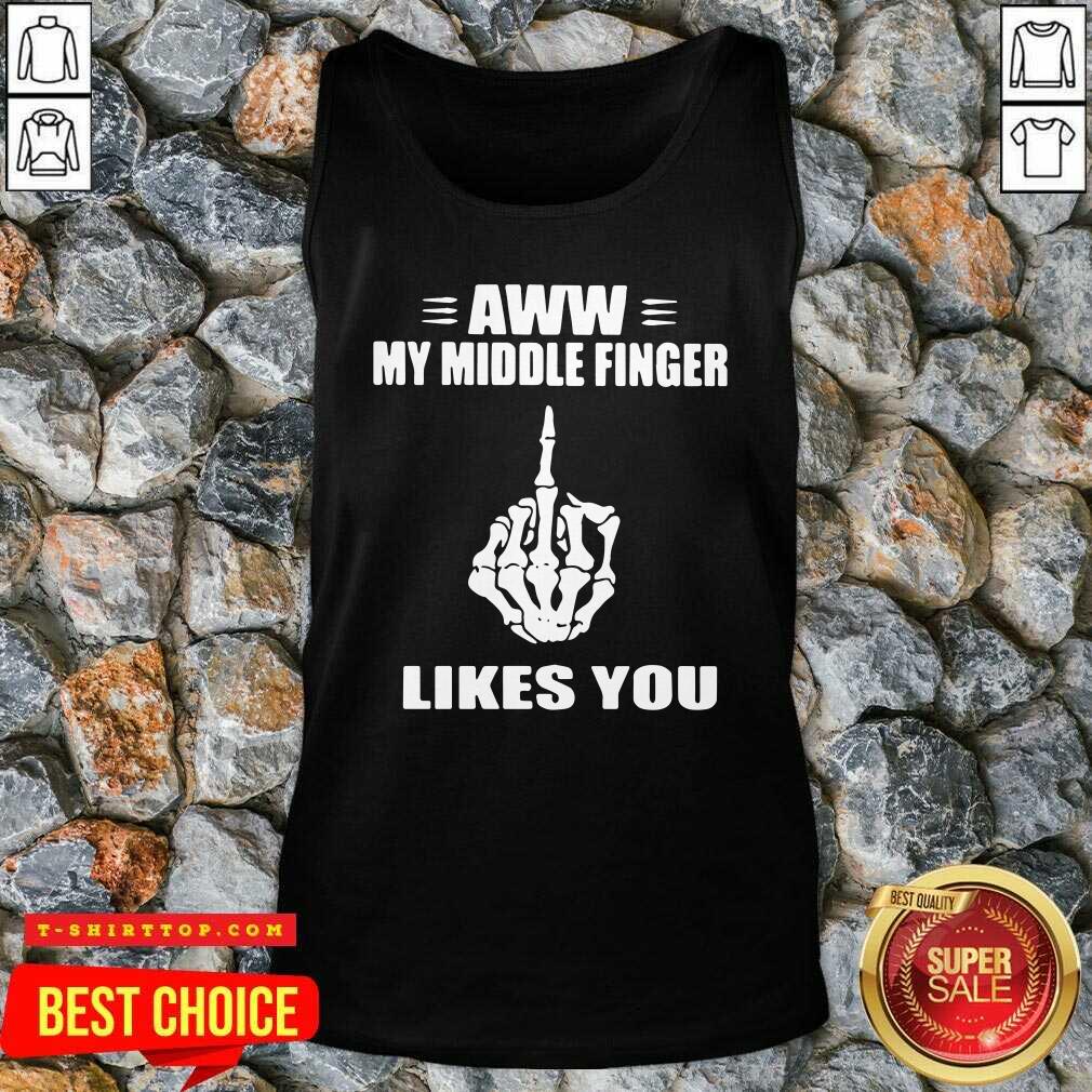Premium Aww My Middle Finger Likes You Shirt