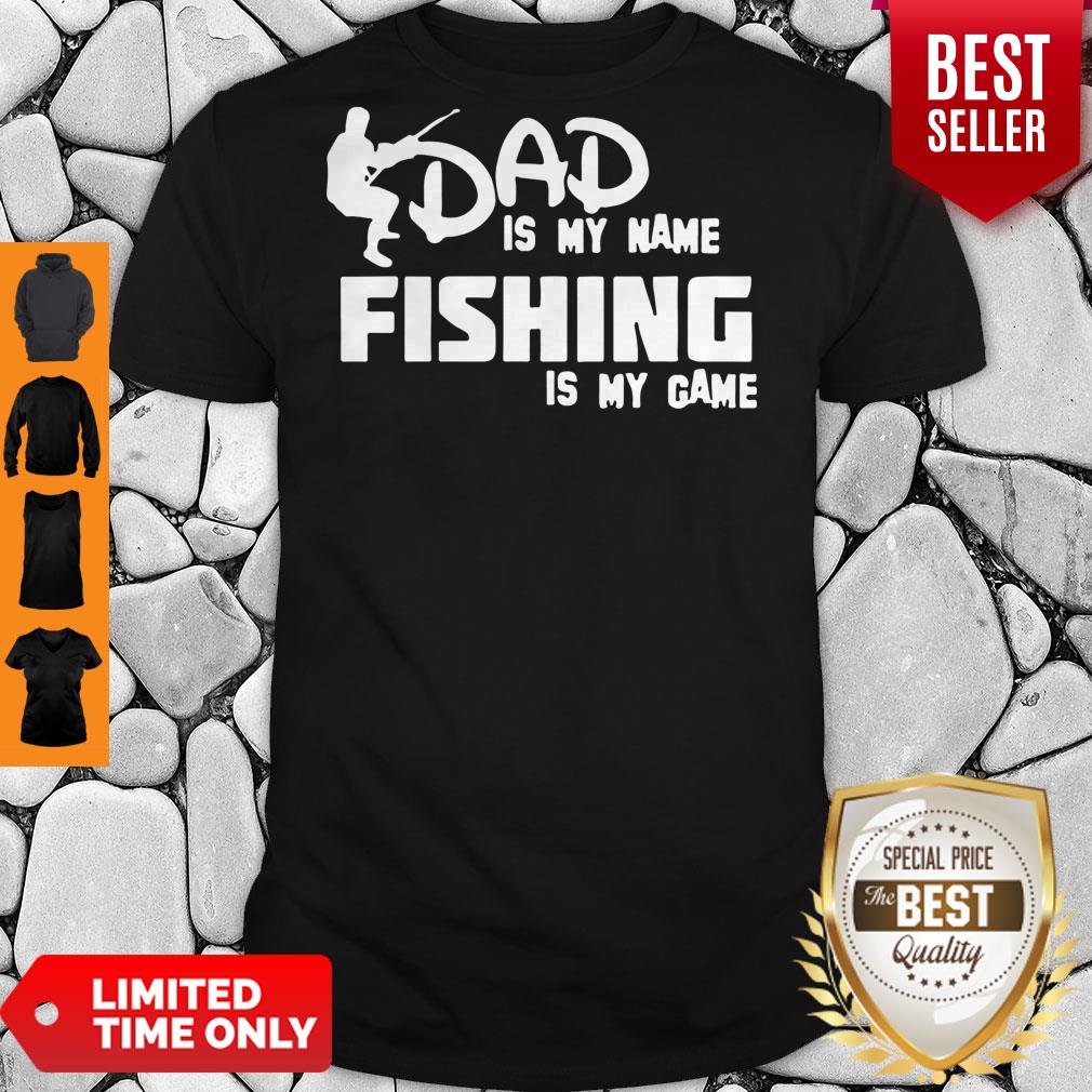 Premium Dad Is My Name Fishing Is My Game Shirt