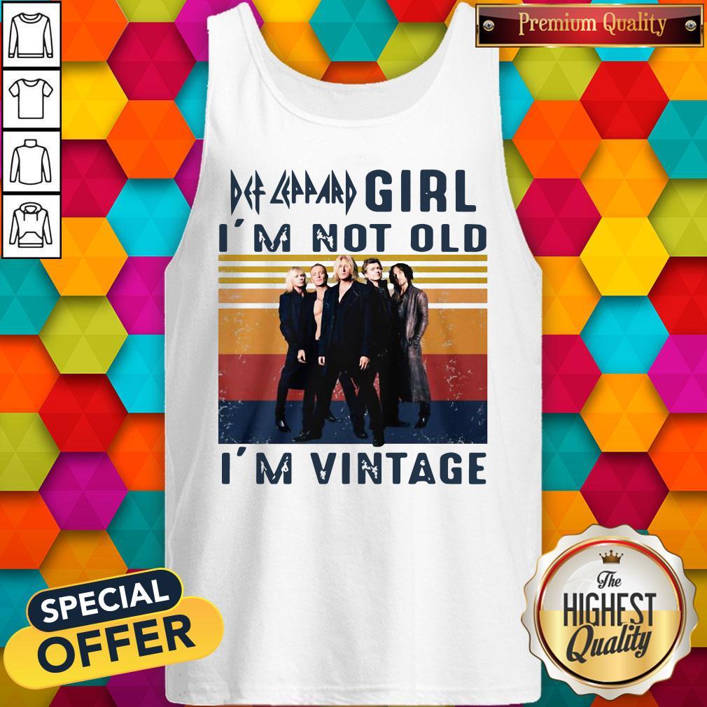 Premium Def Leppard Girl I’m Not Old I’m Vintage Shirt
