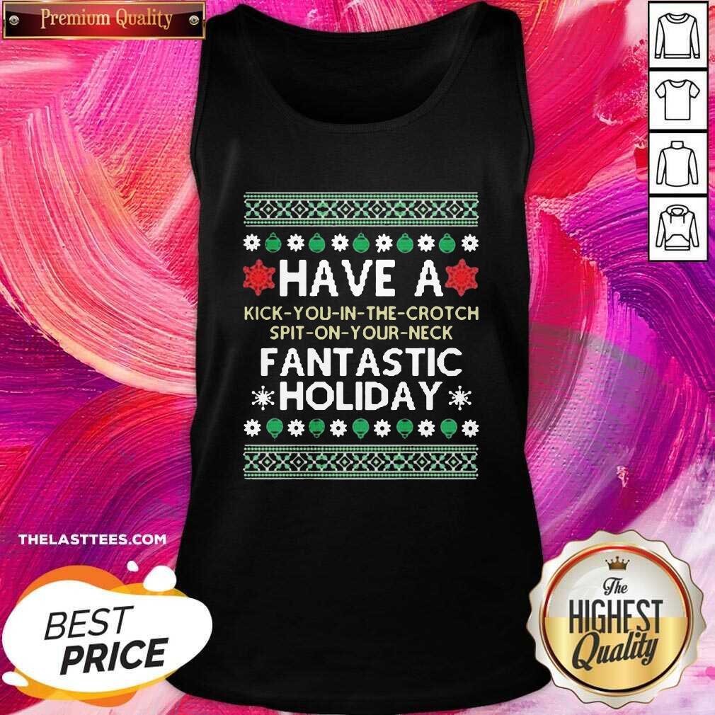 premium-have-a-kick-you-in-the-crotch-spit-on-your-neck-fantastic-holiday-ugly-christmas-tank-top.jpg