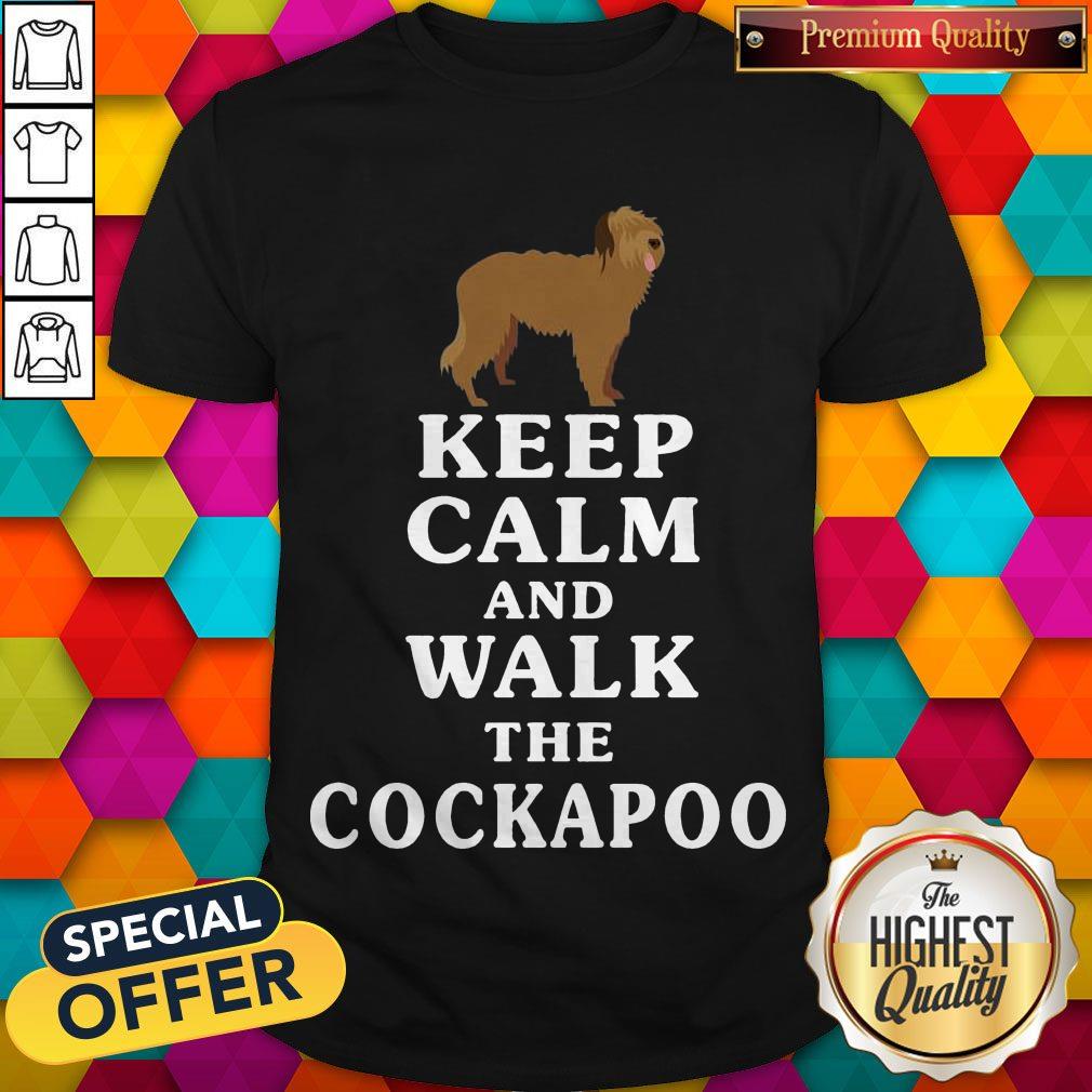 Premium Keep Calm And Walk The Cockapoo Shirt