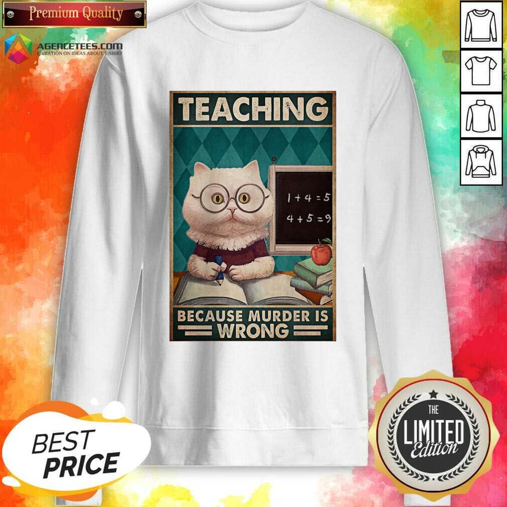 Premium Poster Teaching Cat Because Murder Is Wrong Shirt