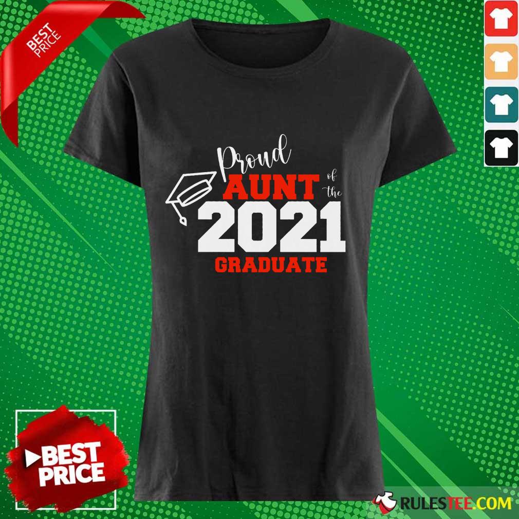 Premium Proud Aunt Of The 2021 Graduate Shirt