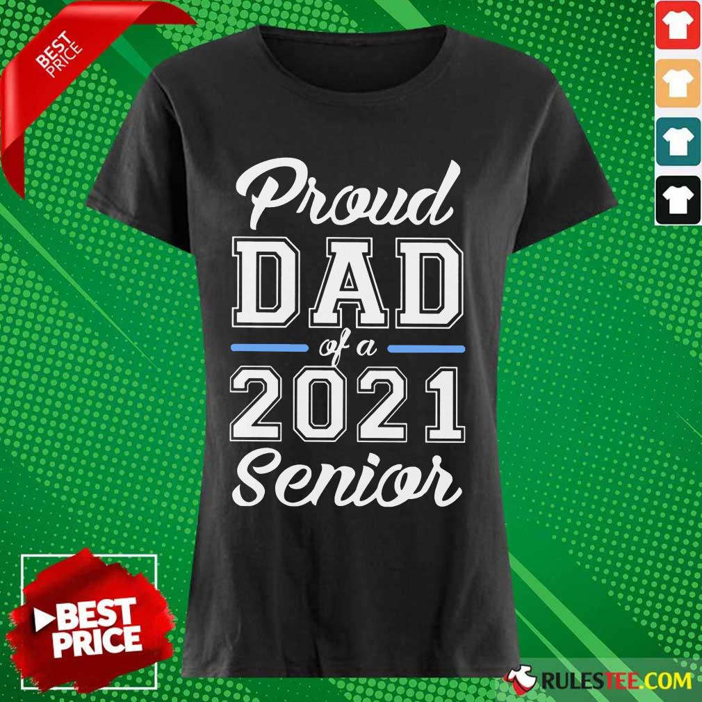 Premium Proud Dad Of A 2021 Senior Shirt
