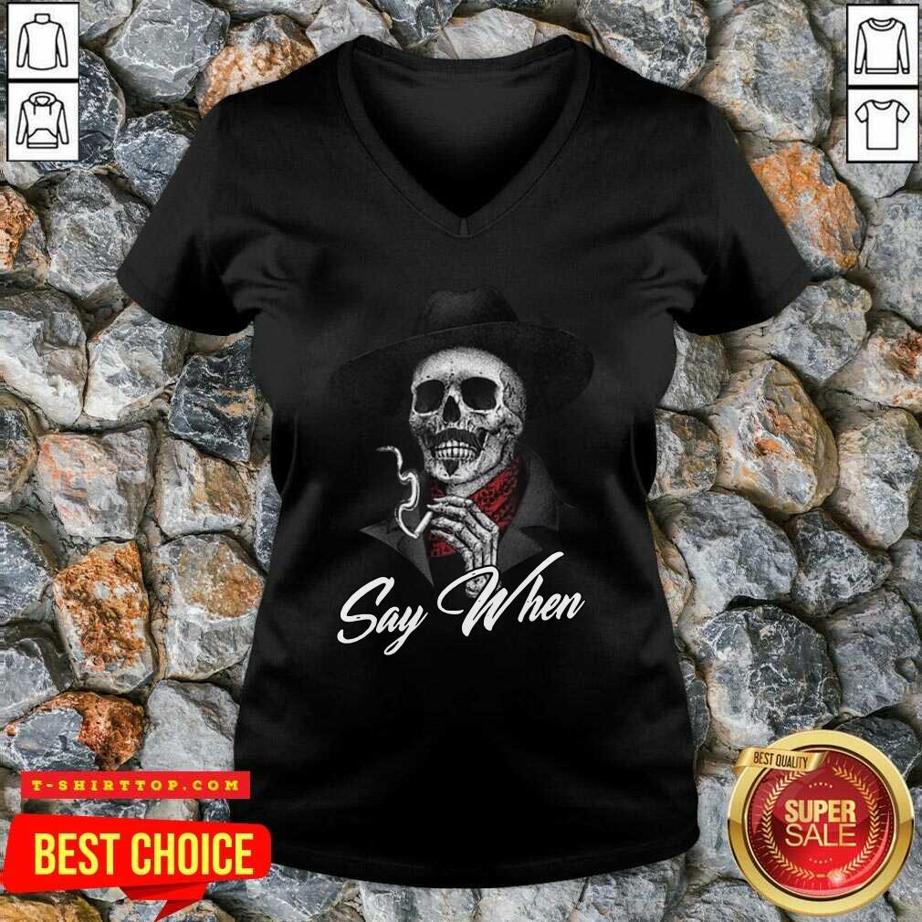 Premium Skull Say When T-Shirt