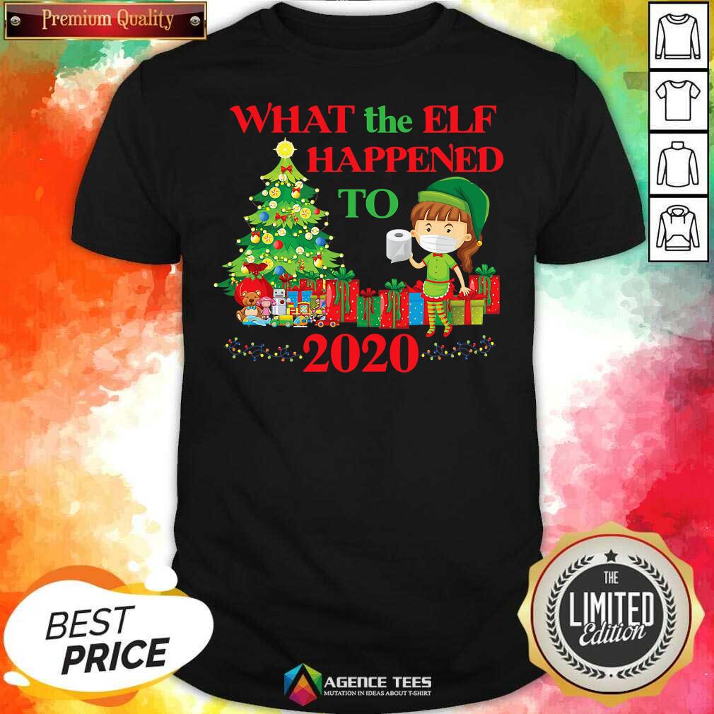 Premium What The Elf Happened To 2020 Funny Christmas Shirt