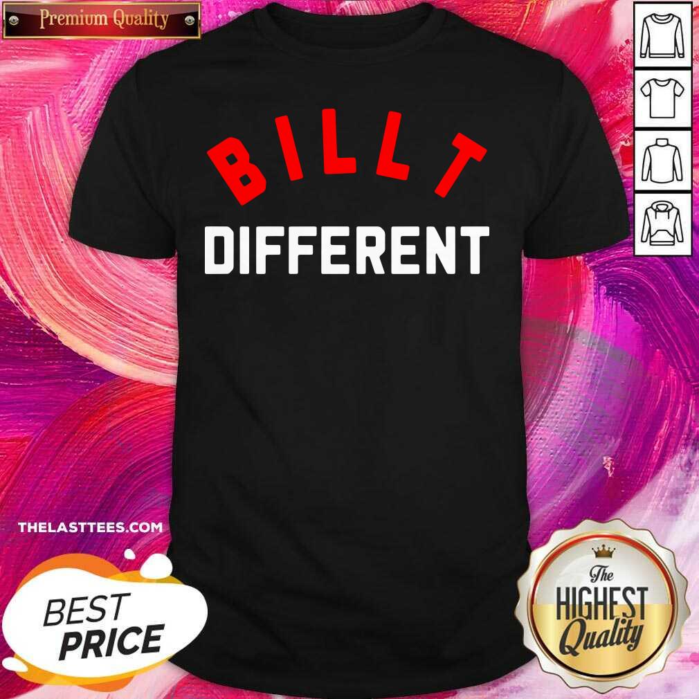 Pretty Billt Different Shirt