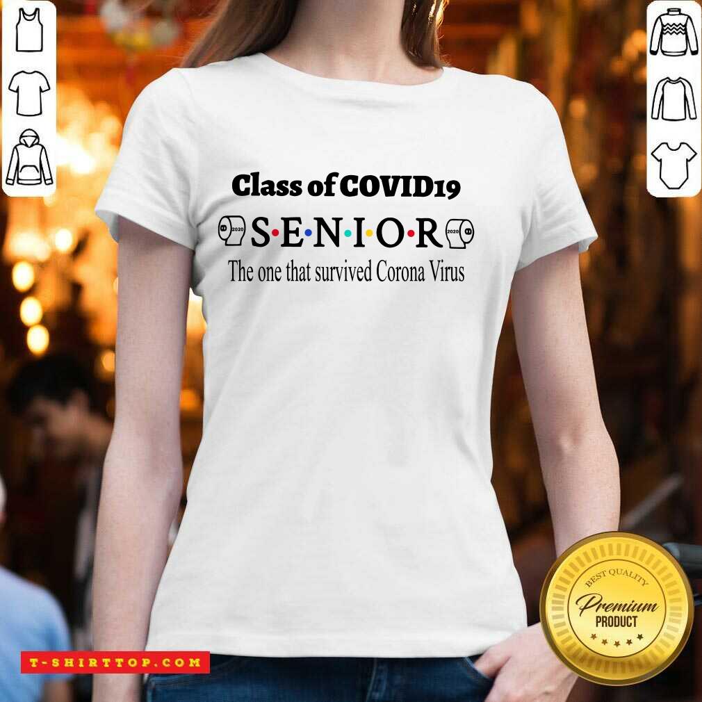Pretty Class Of Covid 19 Senior The One That Survived Coronavirus Shirt