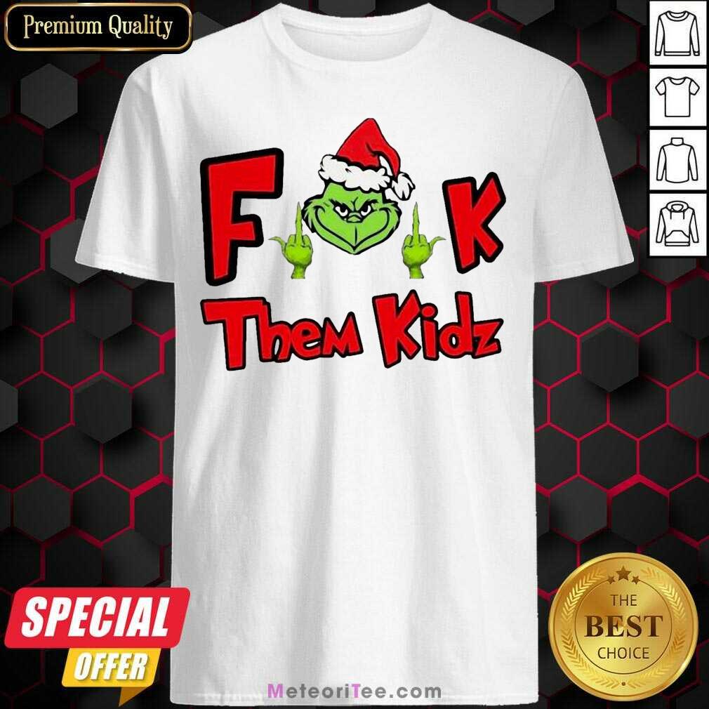Pretty Grinch Santa Fuck Them Kidz Shirt