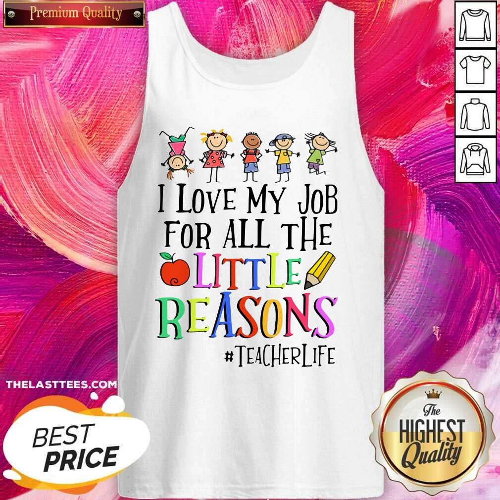 Pretty I Love My Lob For All The Little Reason Teacherlife Shirt