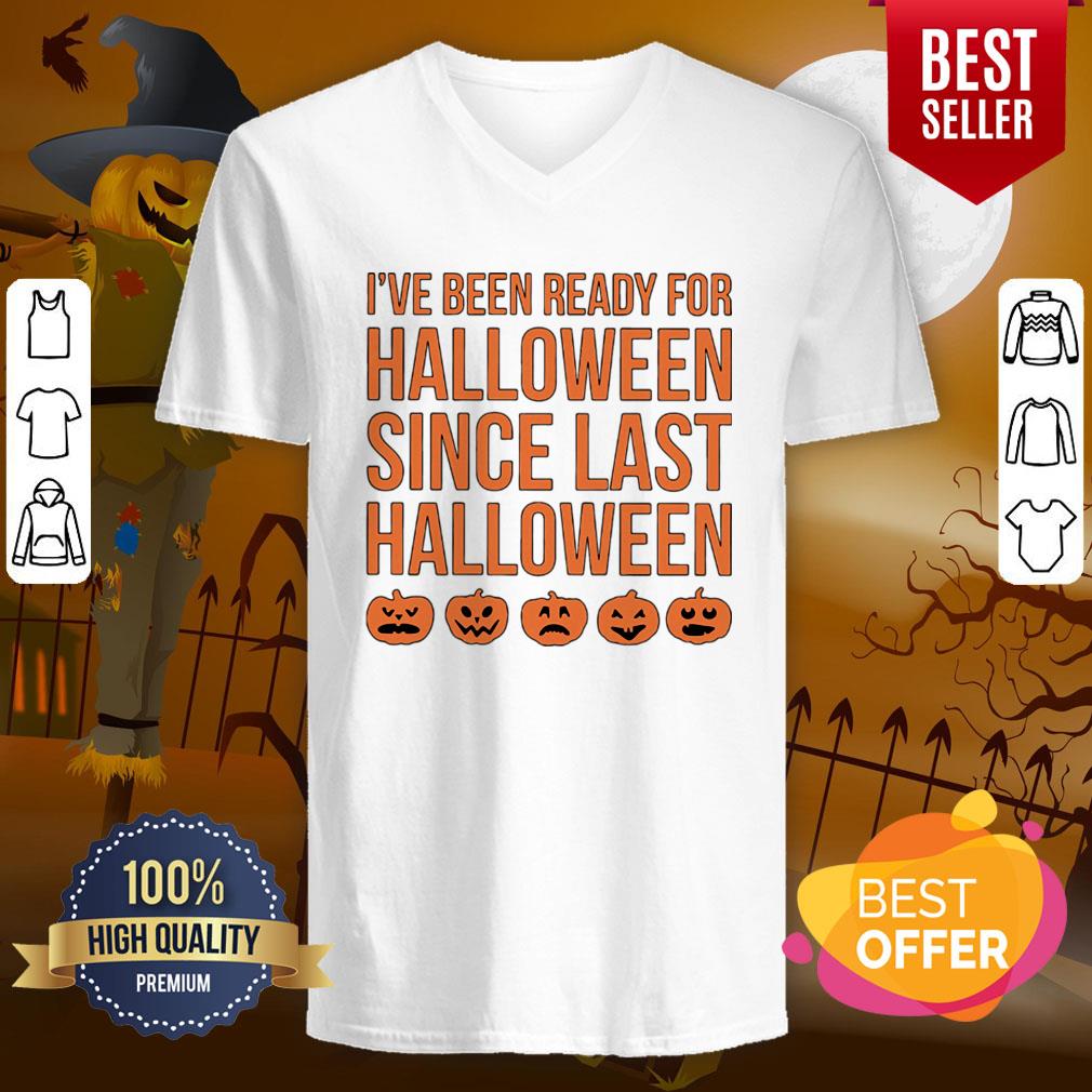 Pretty I’ve Been Ready For Halloween Since Last Halloween Shirt