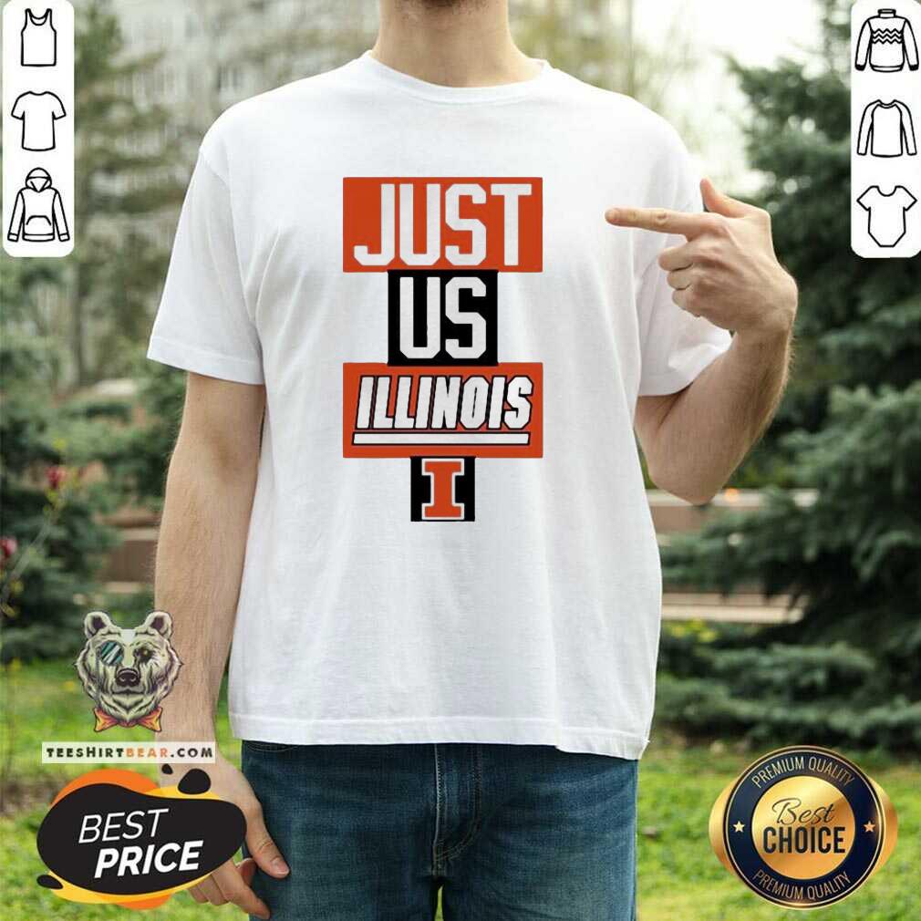 Pretty Just Us Illinois Fighting Illini Shirt