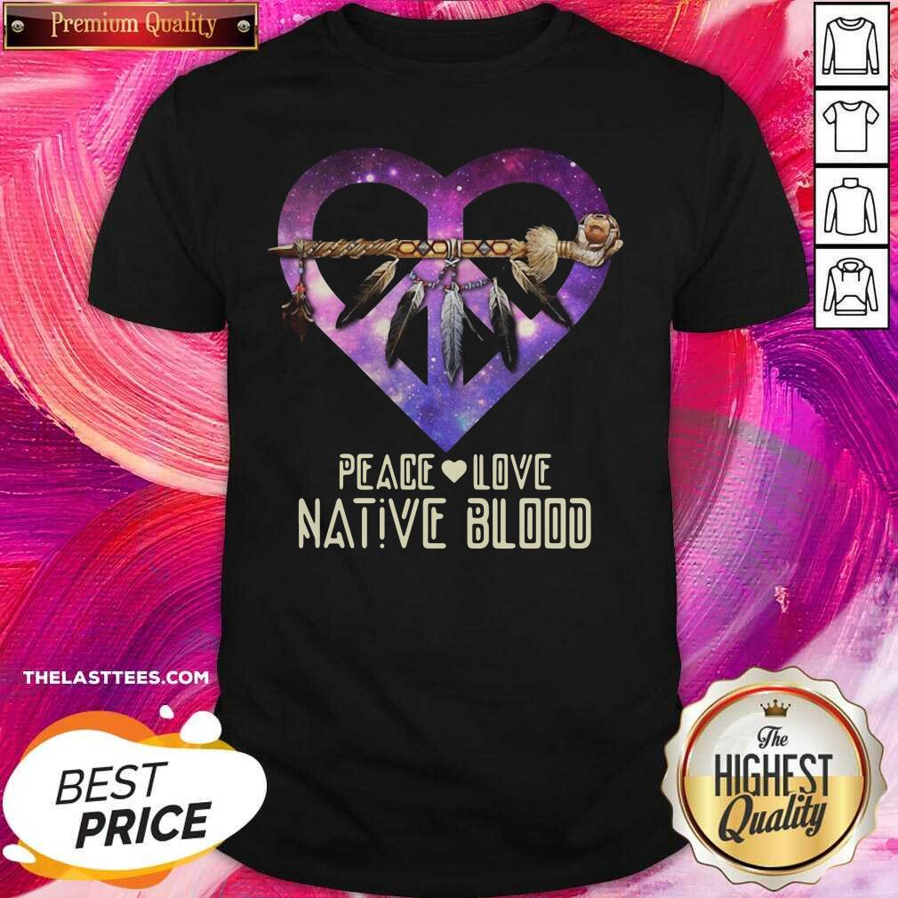 Pretty Peace Love Dative Blood Shirt
