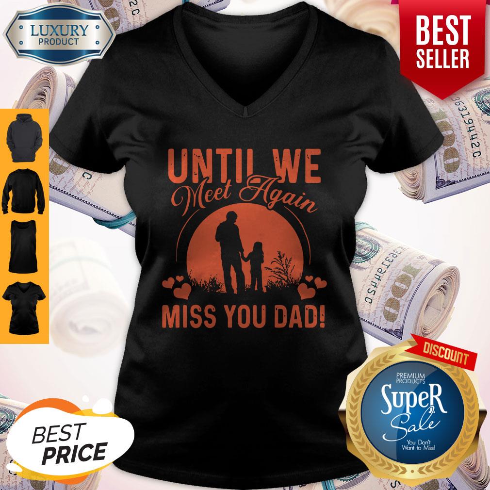 Pretty Until We Meet Again Miss You Dad Shirt