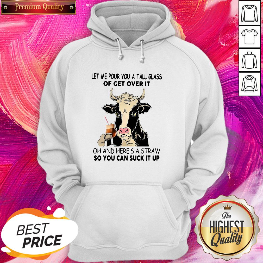 pro-cow-let-me-pour-you-a-tall-glass-of-get-over-it-oh-and-heres-a-straw-hoodie.jpg