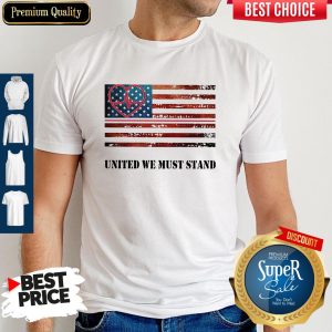Funny Nurse United We Must Stand American Flag Independence Day Shirt
