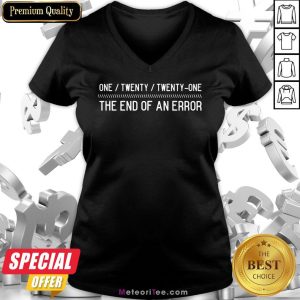 Funny One Twenty Twenty-One The End Of An Error Shirt
