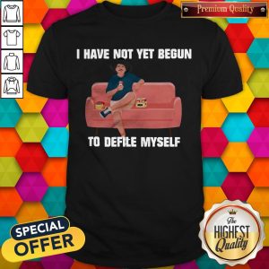 Kevin Costner Drink Beer I Have Not Yet Begun To Defile Myself Shirt