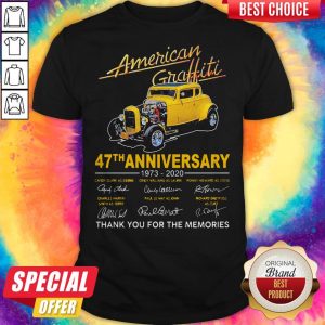 American Graffiti 47th Anniversary 1973 2020 Thank You For The Memories Signatures Shirt