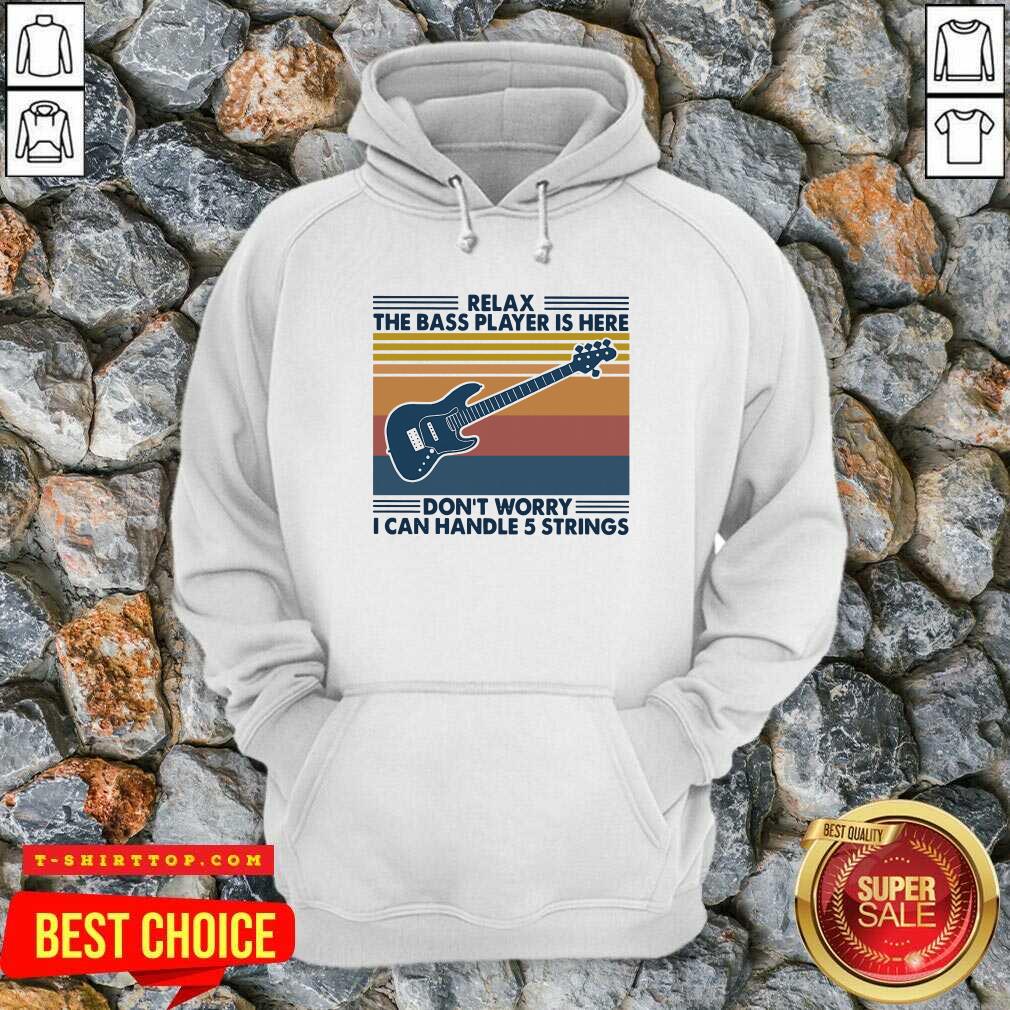 relax-the-bass-player-is-here-dont-worry-i-can-handle-5-strings-vintage-hoodie-1.jpg