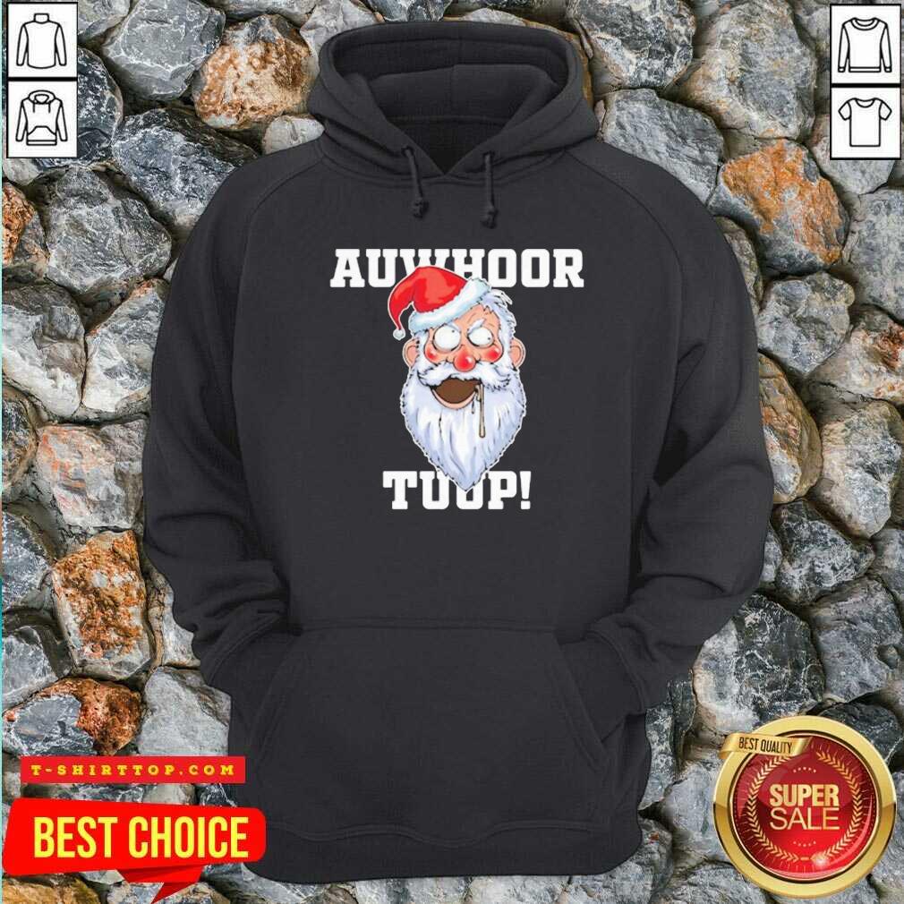 Santa Claus Auwhoor Tuup Christmas Shirt