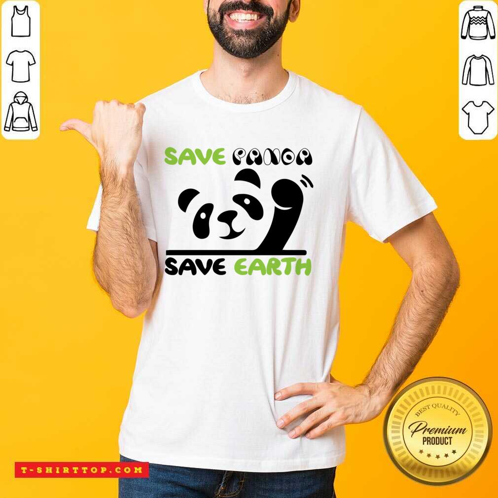 Save Panda Save Earth Shirt