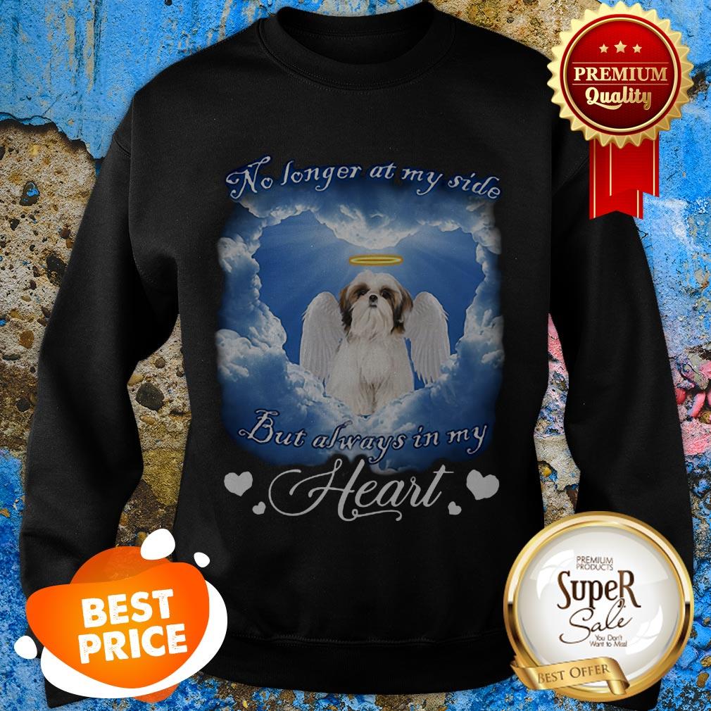 Shih Tzu Angel No Longer At My Side But Always In My Heart Shirt