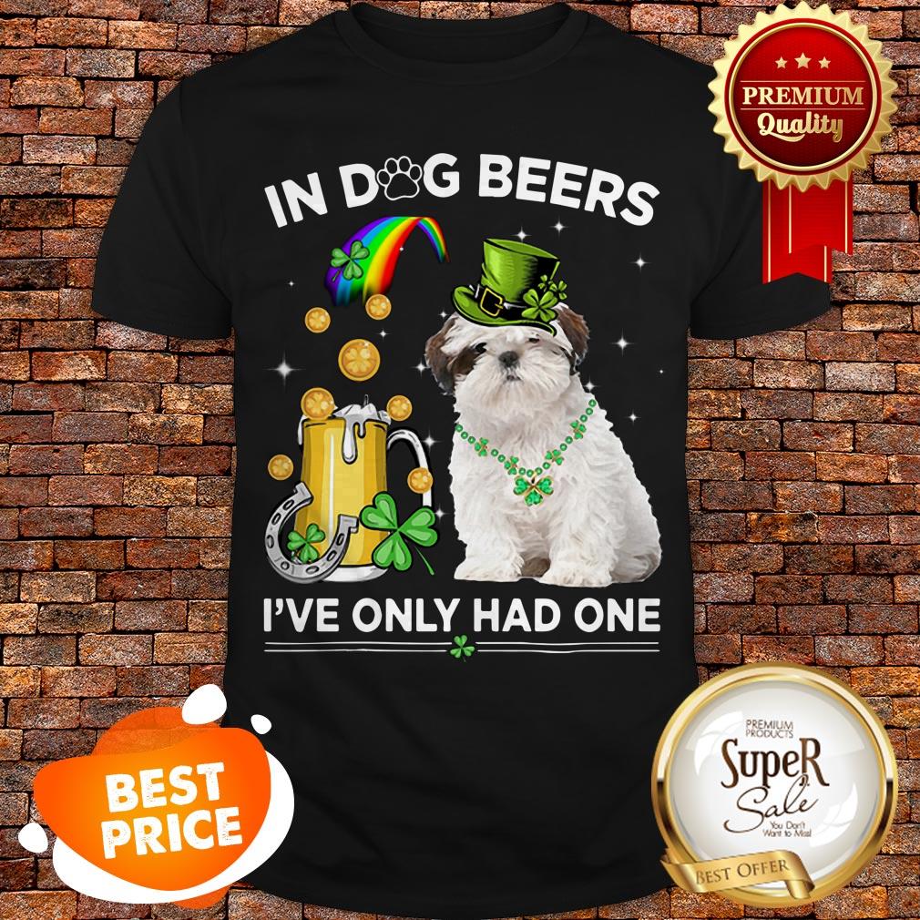 Shih Tzu In Dog Beers I’ve Only Had One St. Patrick’s Day Shirt
