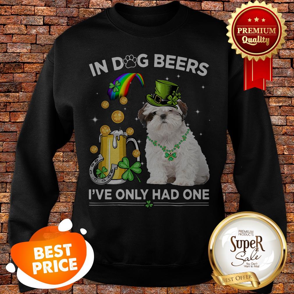 Shih Tzu In Dog Beers I’ve Only Had One St. Patrick’s Day Shirt