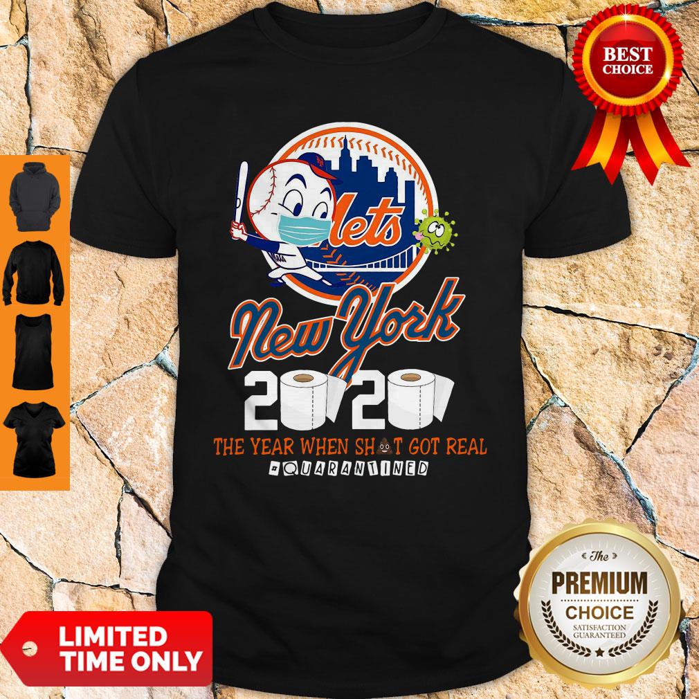 New York Mets 2020 The Year When Shit Got Real #Quarantined Shirt