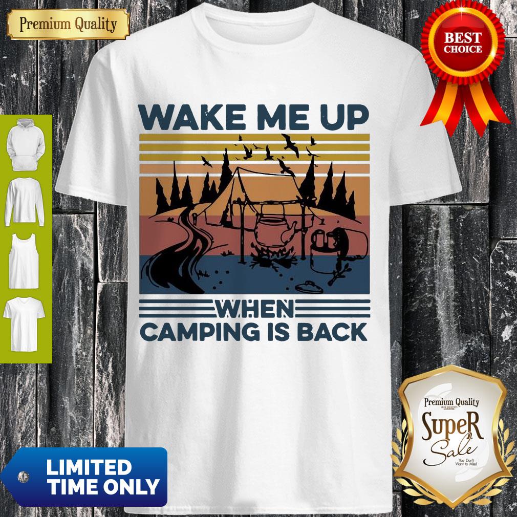 Perfect Wake Me Up When Camping Is Back Vintage Shirt