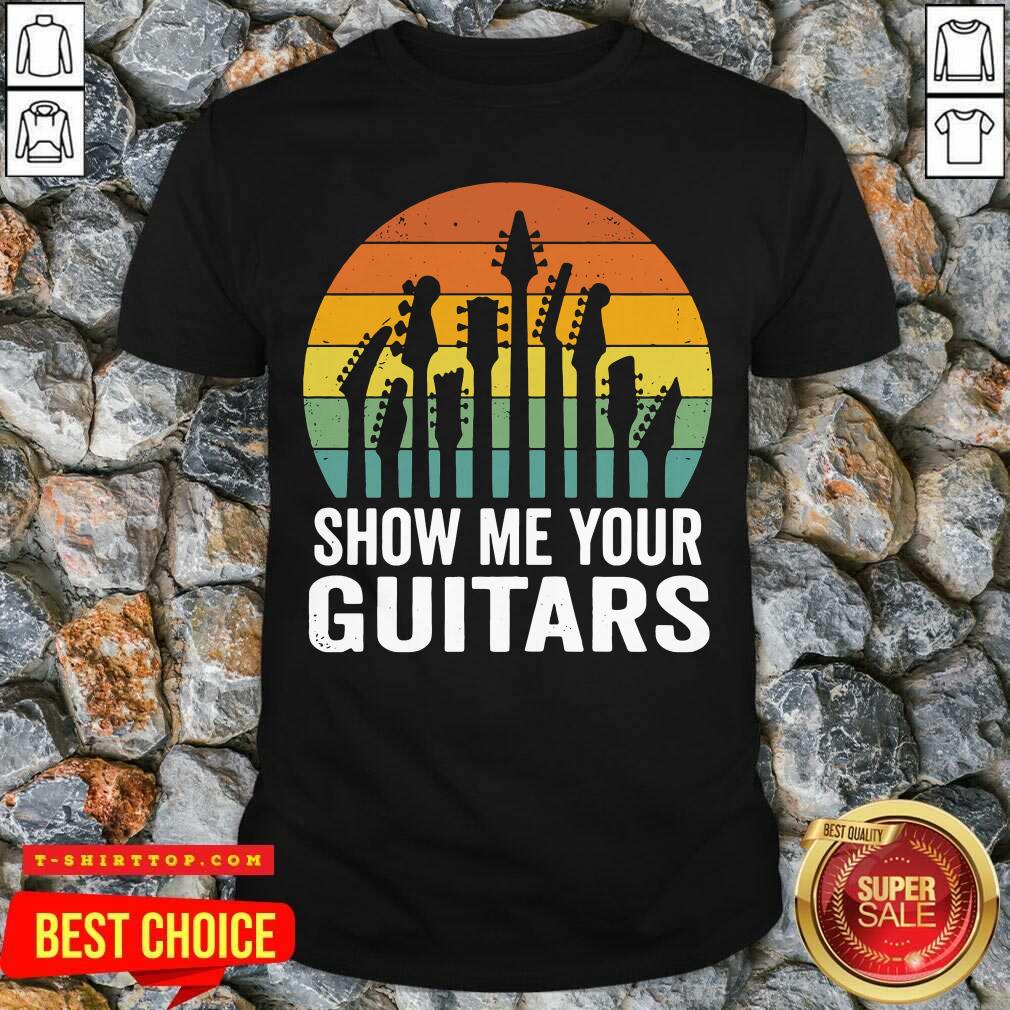 Show Me Your Guitars Vintage Retro Shirt
