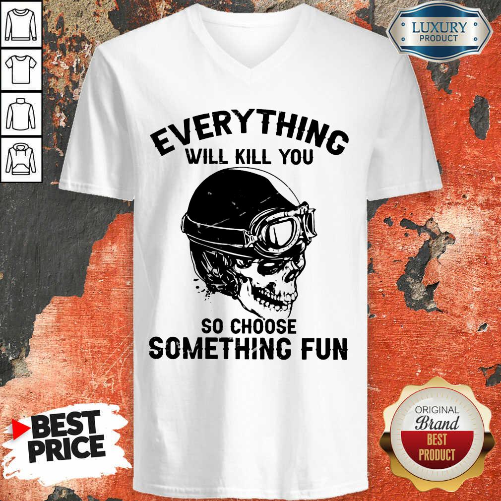 Skull So Choose Something Fun Shirt