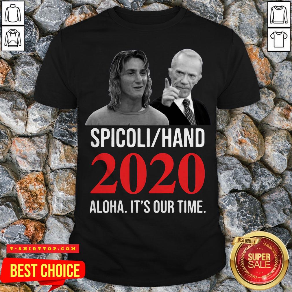 Spicoli Hand 2020 Alqua It'S Our Time Shirt