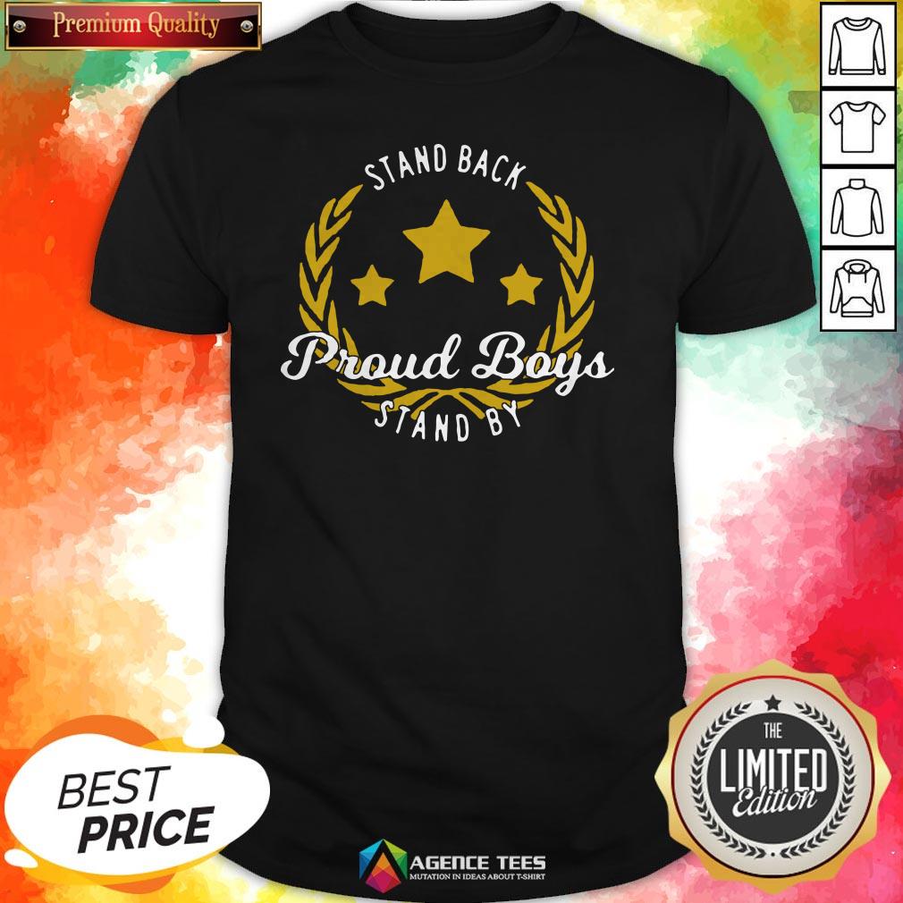 Stand Back Proud Boy Stand By T-Shirt