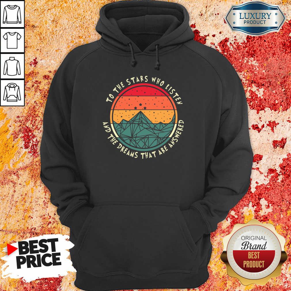 Stars Who Listen And Dreams Answered Shirt