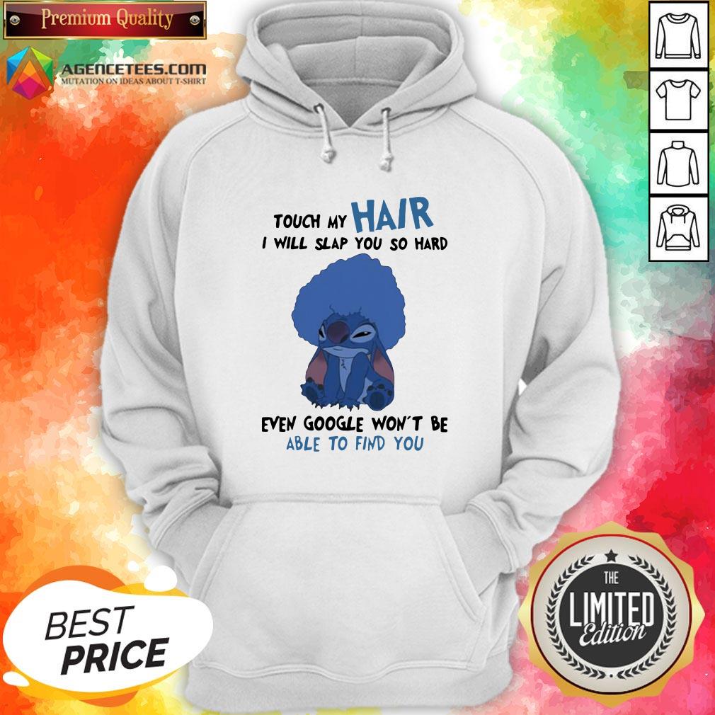stitch-touch-my-hair-i-will-slap-you-so-hard-even-google-wont-be-able-to-find-you-hoodie.jpg
