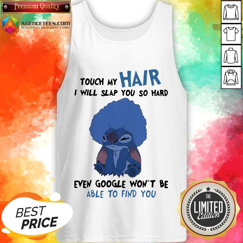 stitch-touch-my-hair-i-will-slap-you-so-hard-even-google-wont-be-able-to-find-you-tank-top.jpg