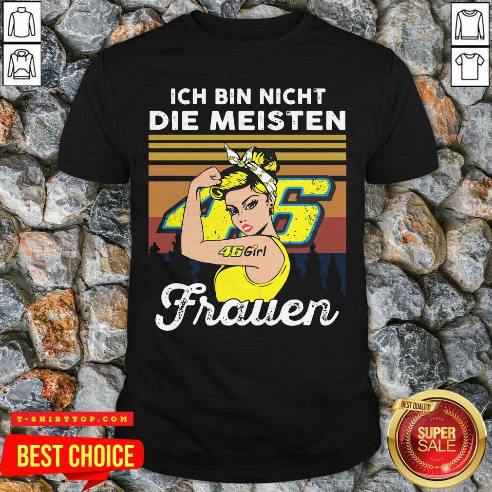 Strong Girl 46 Ich Bin Nicht Die Meisten Frauen Vintage Shirt